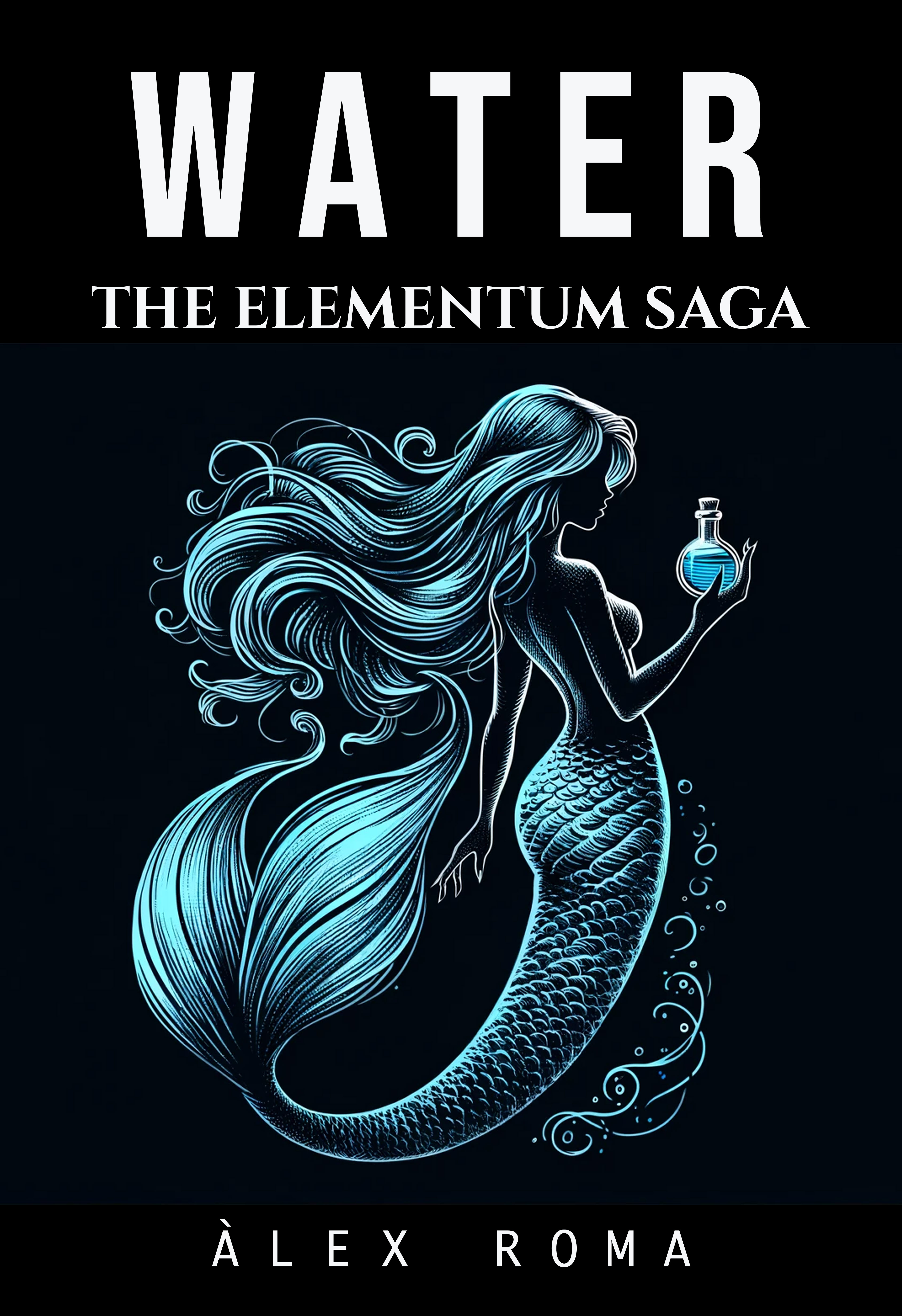 Water book cover from The Elementum Saga featuring a mermaid holding a magical potion